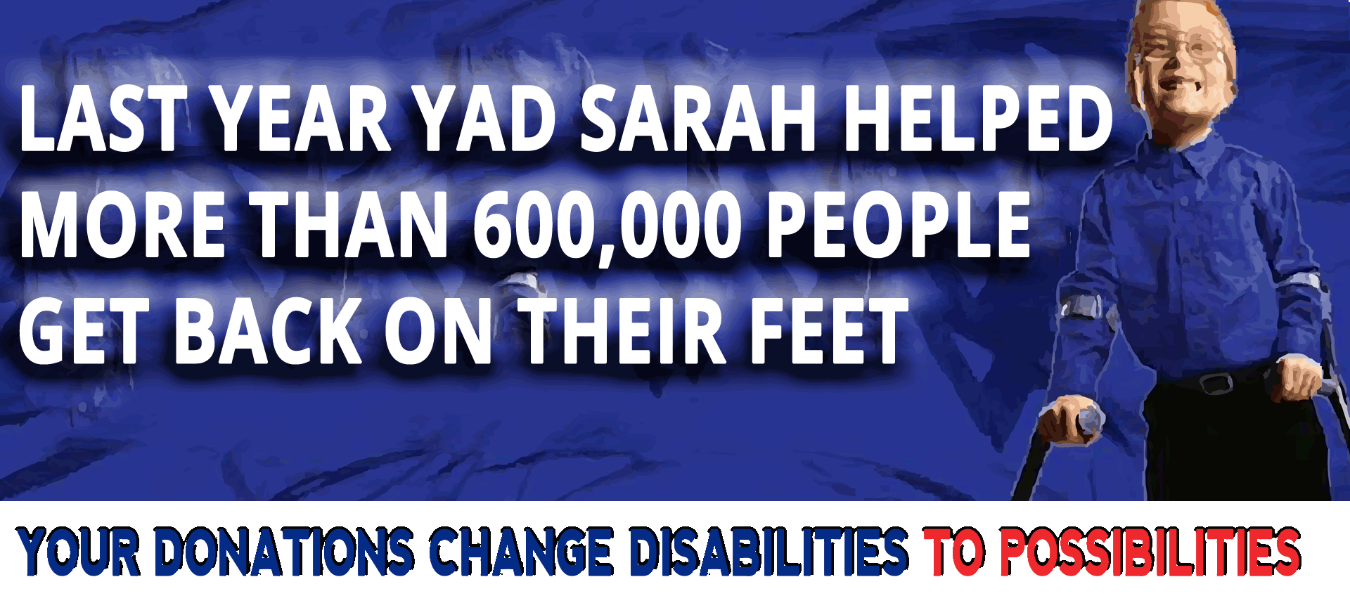 A young boy on crutches. Banner reads Last Year Yad Sarah helped more than 600,000 people get back on their feet